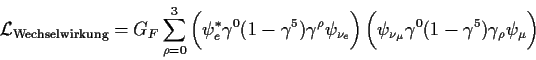 \begin{displaymath}
{\cal L}_{\rm Wechselwirkung}= G_F \sum_{\rho=0}^3 \bigg(\ps...
... {\nu_\mu}\gamma ^0 (1-\gamma ^5) \gamma _\rho \psi_\mu \bigg)
\end{displaymath}